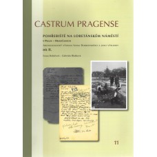 Castrum Pragense 11: Pohrebiste na Loretanskem námesti v Praze-Hradcanech. Archeologicky vyzkum . Archeologický výzkum Ivana Borkovského a jeho výsledky. Díl II 